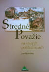 Stredné Považie na starých pohľadniciach 2008